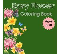 Easy Flower Coloring Book for Kids Ages 5-10: Fun and Easy Coloring Pages | 54 Pages of Cute Flower Designs