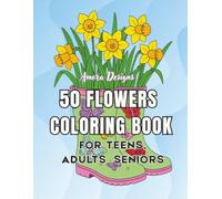Easy Flower Coloring Book: For Teens, Adults, Seniors