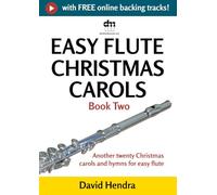 Easy Flute Christmas Carols - Book Two: Another twenty traditional Christmas carols and hymns for easy flute (Easy Flute series)