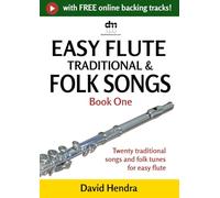 Easy Flute Traditional & Folk Songs - Book One: Twenty traditional songs & folk tunes arranged for easy flute (Easy Flute series)