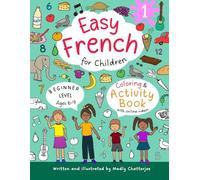 Easy French for Children: Coloring & Activity Book - For Beginners - Ages 6-9 - With Online Videos