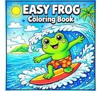 Easy Frog Coloring Book: 40 Funny and Simple Animal Coloring Pages for Adult Stress Relief