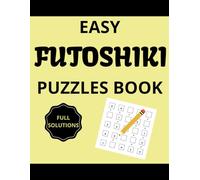 Easy Futoshiki puzzles book: 50 Simple and Fun Futoshiki Puzzles for Beginners of All Ages