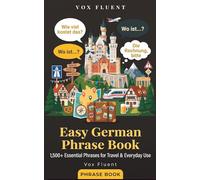 Easy German Phrase Book: 1,500+ Essential Phrases for Travel & Everyday Use (Vox Fluent German)