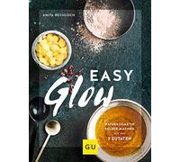 Easy Glow: Naturkosmetik zum selber machen mit nur 3 Zutaten
