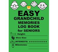 EASY Grandchild Memories Log Book for Seniors: A Simple Large Print Format to Capture and Share your favorite moments from Birth to 18 years old.