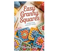 Easy Granny Squares: A Practical Crochet Guide