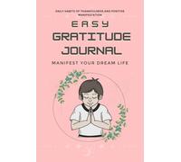 Easy Gratitude Journal: Random Gratitude Every Day for Thankfulness and Happiness (Manifest Your Dream Life)