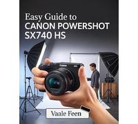 Easy Guide to Canon PowerShot SX740 HS: Mastering Photography Settings, Zoom Features, and Creative Modes for Stunning Travel and Street Shots
