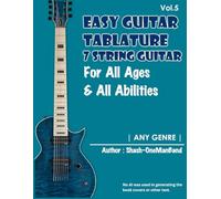 Easy Guitar Tablature for 7 string guitar: All ages and abilities