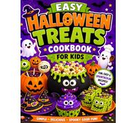Easy Halloween Treats Cookbook for Kids: 60 Fun & Easy Halloween Recipes for Kids and Families