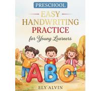 Easy Handwriting Practice for Young Learners: Helping Little Hands Learn to Write, Ages 2-5