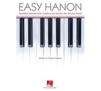 Easy Hanon: Simplified Exercises from Charles-Louis Hanon's the Virtuoso Pianist