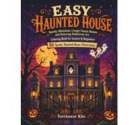 Easy Haunted House: Spooky Mansions, Creepy Classic Homes and Relaxing Halloween Art Coloring Book for Seniors & Beginners 50 Spooky Haunted House Illustrations