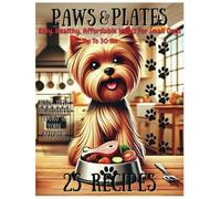 Easy, Healthy, & Affordable Meals for Small Dogs: Paws & Plates