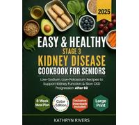 Easy & Healthy Stage 3 Kidney Disease Cookbook for Seniors: Low-Sodium, Low-Potassium Recipes to Support Kidney Function & Slow CKD Progression After 60 (Eat Smart Age Strong Series)