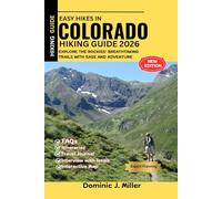 EASY HIKES IN COLORADO Hiking Guide 2026: Explore the Rockies’ Breathtaking Trails with Ease and Adventure