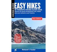 Easy hikes in Tenerife Hiking Guide 2026: Discover the Island’s Breathtaking Trails, Hidden Gems and Authentic Local Treasures