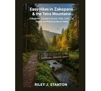 Easy Hikes in Zakopane & the Tatra Mountains: A Beginner’s Guide to Scenic Trails, Cable Car Routes, and Relaxing Nature Walks