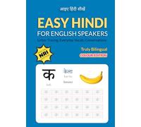 Easy Hindi for English Speakers: Bilingual Writing Practice Book with Letter Tracing, Numbers, Everyday Vocabulary and Conversations