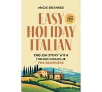 Easy Holiday Italian: English Story with Italian Dialogue for Beginners: 1 (Easy Holiday Language Learning)