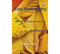 Easy Homeopathy: A Book of Family Health Care