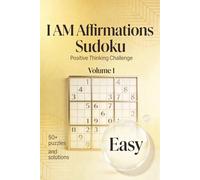 Easy I Am Sudoku Puzzle Book for Adults: Easy Big Sudoku Puzzles | Positive Daily Affirmations and Focus | Large Print 6" x 9" | Relaxing Brain Games for Adults and Beginners | Volume 1