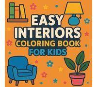 Easy Interiors Coloring Book for Kids: Cozy Rooms & Cute Spaces | Fun and Easy Home Designs