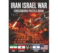 Easy Iran-Israel War Crossword Puzzle Book for Adults and Seniors - 100 Big Font, Eye-Friendly Puzzles: Fun Brain Exercises Volume 1 - Large Print ... (The Global Conflict Puzzle Series)