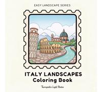 Easy Italy Landscapes Coloring Book: The scenery is simple and tranquil, with place names perfect for mindfulness practice and relaxation. Suitable ... adults. (Around The World" Landscapes Series)