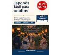 大人のためのやさしい日本語 夏祭り編: Easy Japanese Reading for Adults Vol.2: Festival de Verão com tradução em português (JLPT N5-N4)