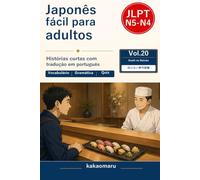 大人のためのやさしい日本語 回らない寿司屋編: Easy Japanese Reading for Adults Vol.20: Sushi no Balcão em japonês simples com tradução em português (JLPT N5-N4)