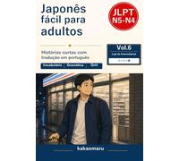 大人のためのやさしい日本語 コンビニ編: Easy Japanese Reading for Adults Vol.6: Loja de Conveniência em japonês simples com tradução em português (JLPT N5-N4)