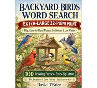 Easy Jumbo Backyard Birds Word Search: Giant Print, Extra-Large 32-Point Puzzles for Seniors & Low Vision - 100 Relaxing Bird Word Searches with Big, ... Key (Discover & Solve Word Search Series)