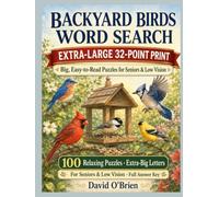 Easy Jumbo Backyard Birds Word Search: Giant Print, Extra-Large 32-Point Puzzles for Seniors & Low Vision - 100 Relaxing Bird Word Searches with Big, ... Key (Discover & Solve Word Search Series)