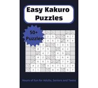 Easy Kakuro Puzzles: 50+ Puzzles with Easy to Read Print - 6 x 9 inches, 111 pages - Ideal Gift for Vacations, Holidays, Relaxation and Mental Stimulation