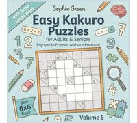 Easy Kakuro Puzzles - for Adults & Seniors | Enjoyable Puzzles without Pressure | Puzzle book with extra-large print | Size 6x6 easy | Gift idea | Volume 5 (The Ultimate Activity Series)