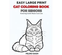 Easy Large Print Cat Coloring Book for Seniors Featuring Gentle Maine Coon Cats: Simple, Bold & Relaxing Cat Designs for Stress Relief, Anxiety Reduction, and Fun Coloring
