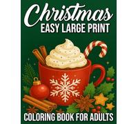 Easy Large Print Christmas Coloring Book for Adults: Simple and Relaxing Holiday Scenes, Cozy Farmhouse Designs, and Rustic Winter Illustrations for Stress Relief