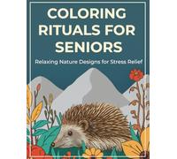 Easy Large-Print Coloring Book for Adults and Seniors: Simple, Relaxing Stress-Relief Designs with Animals, Flowers, Dragonflies, and Scenic Landscapes (My coloring Rituals)