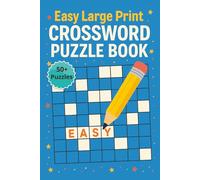 Easy Large Print Crossword Puzzle Book: Easy Crossword Puzzles with Easy to Read Print | 6x9 inches 120 Pages | 50+ Puzzles...Gift for Vacations, Travel, Holidays