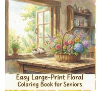 Easy Large-Print Floral Coloring Book for Seniors: 50 Simple & Relaxing Flower Designs with Big Bold Lines for Elderly Adults