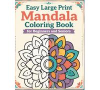 Easy Large Print Mandala Coloring Book for Beginners and Seniors: Simple Bold Designs for Relaxation
