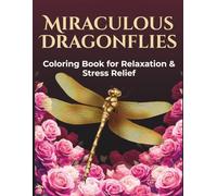 Easy Large-Print Nature Coloring Book for Seniors: Flowers & Dragonflies: Therapeutic and Relaxing Designs to Reduce Stress, Boost Mood & Enjoy Simple Coloring Moments (My coloring Rituals)