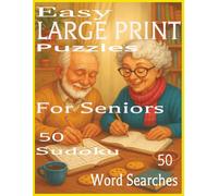Easy Large Print Puzzles For Seniors: 50 Word Searches, 50 Sudoku.: 8.5x11inches. 200+ Pages. Easy to Read.