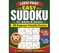 Easy Large Print Sudoku for Adults & Seniors: 90 Beginner-Friendly Puzzles | One Puzzle Per Page | Simple Instructions & Full Solutions Included