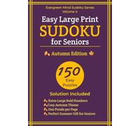 Easy Large Print Sudoku for Seniors: Autumn Edition (Evergreen Mind Sudoku Series Book 4): 150 Easy Puzzles for Adults 65+ - Cosy Autumn Theme, One Puzzle Per Page with Solutions