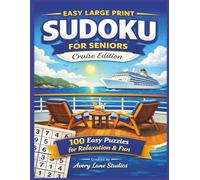Easy Large Print Sudoku for Seniors - Cruise Edition: 100 Easy Puzzles for Seniors and Beginners | Large Print 8.5 x 11 Format for Relaxation and Gentle Brain Exercise | 206 Pages