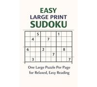 Easy Large Print Sudoku: One Puzzle Per Page With Clear Grids for Adults and Seniors Who Enjoy Calm, Relaxed Brain Games and Steady Logic Challenges