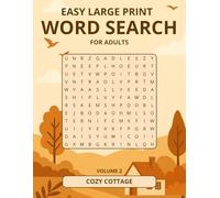Easy Large Print Word Search for Adults - Cozy Cottage Edition: Relaxing Word Search Puzzles Inspired by Cottage Life, Rural Living and the Outdoors | ... | 100 Fun, Calming Puzzles with Solutions